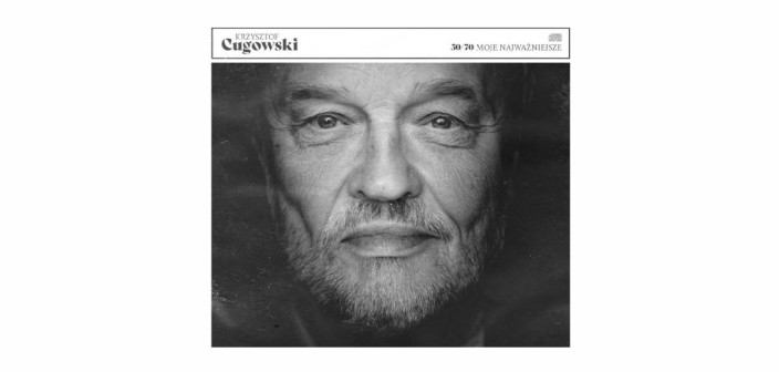 "50/70. Moje najważniejsze": jubileuszowa płyta Krzysztofa Cugowskiego w kwietniu