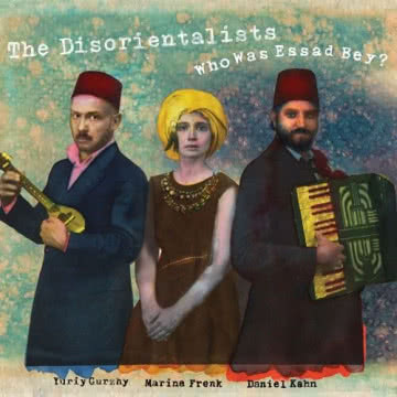 The Disorientals - Who Was Essad Bey? Who Was Essad Bey?