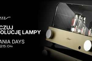 Poczuj ewolucję lampy, czyli Fezz Audio Titania Days. Start 22 kwietnia