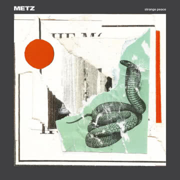 Metz - Strange Peace Strange Peace