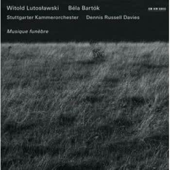 Lutosławski, Bartok: Musique Funebre