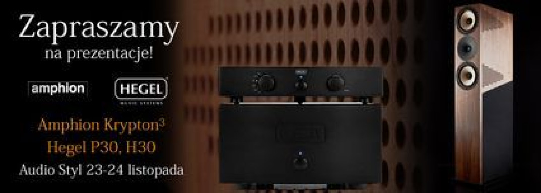 Pokaz Amphion Krypton 3 i urządzeń marki Hegel w Audio Styl