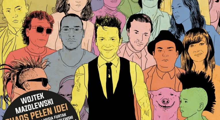 Wojtek Mazolewski i "Chaos pełen idei"