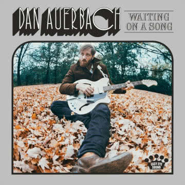 Dan Auerbach - Waiting on a Song Waiting on a Song