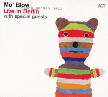 Mo`Blow - Live in Berlin Live in Berlin