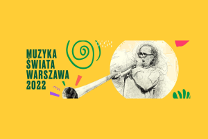 9. czerwca rusza w Warszawie Festiwal Muzyka Świata