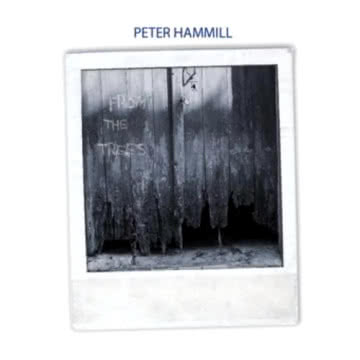 Peter Hammill - From the Trees From the Trees