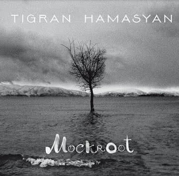 Tigran Hamasyan - Mockroot Mockroot