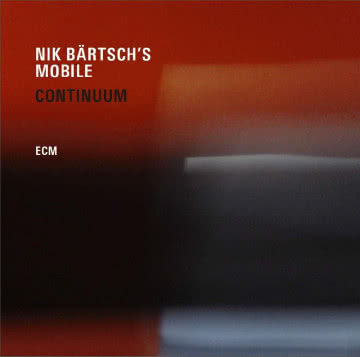 NIK BÄRTSCH’S MOBILE -
Continuum Continuum