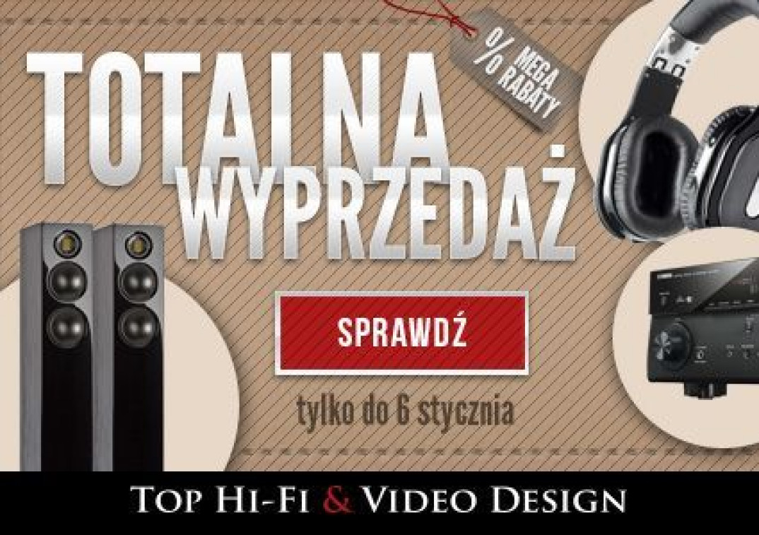 Totalna wyprzedaż w salonach Top Hi-Fi &amp; Video Design