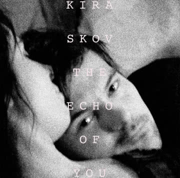 Kira Skov - The Echo of Youa The Echo of You