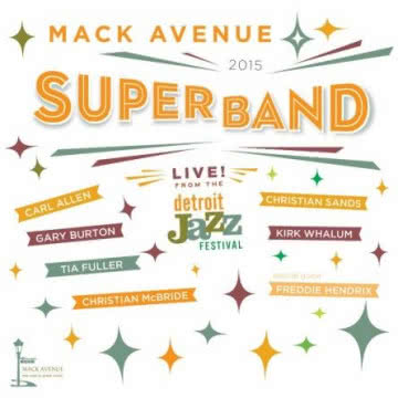 Mack Avenue Suprband - Live From The Detroit Jazz Festival 2015 Live From The Detroit Jazz Festival 2015