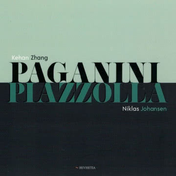 Kehan Zhang & Niklas Johansen - Paganini – Piazzolla Paganini - Piazzolla
