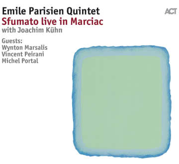 Emile Parisien Quintet - Sfumato Live in Marciac Sfumato Live in Marciac