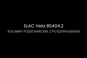 LAC Vela BS404.2 – kolumny podstawkowe z potężnym basem