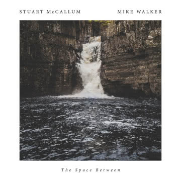 Stuart McCallum & Mike Walker -
The Space Between The Space Between