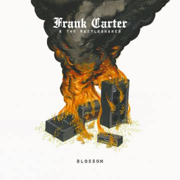 Frank Carter & The Rattlesnakes - Blossom Blossom
