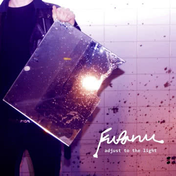 Fufanu - Adjust To The Light Adjust To The Light