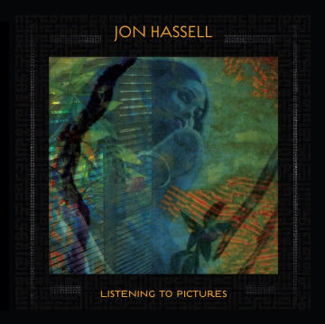 Jon Hassel - Listening to Pictures Listening to Pictures
