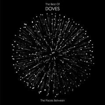 The Places Between: The Best Of Doves