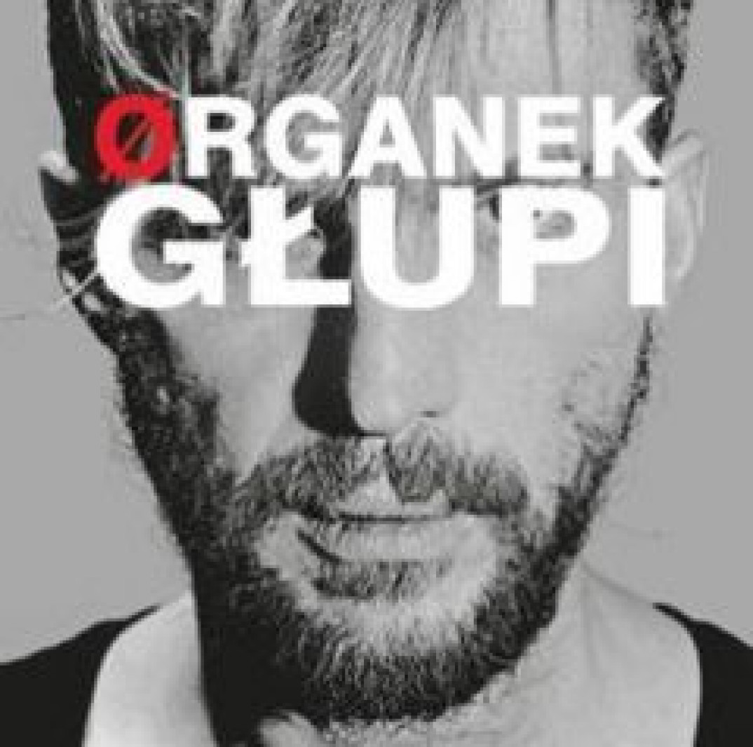"Głupi" - debiut zespołu ORGANEK już w sklepach