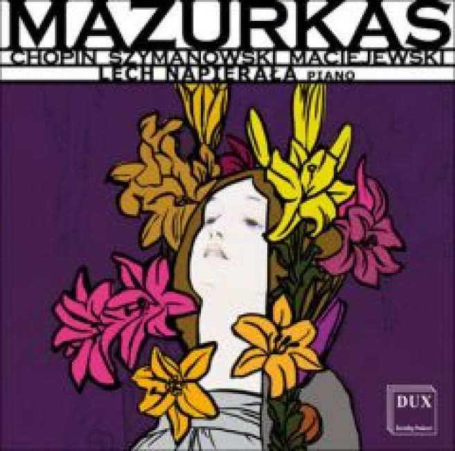 Chopin, Szymanowski, Maciejewski. Mazurkas