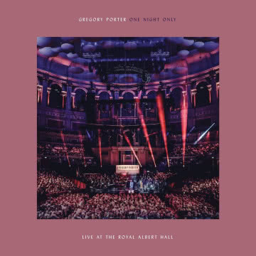 Gragory Porter - One Night Only. Live At The Royal Albert Hall One Night Only. Live At The Royal Albert Hall