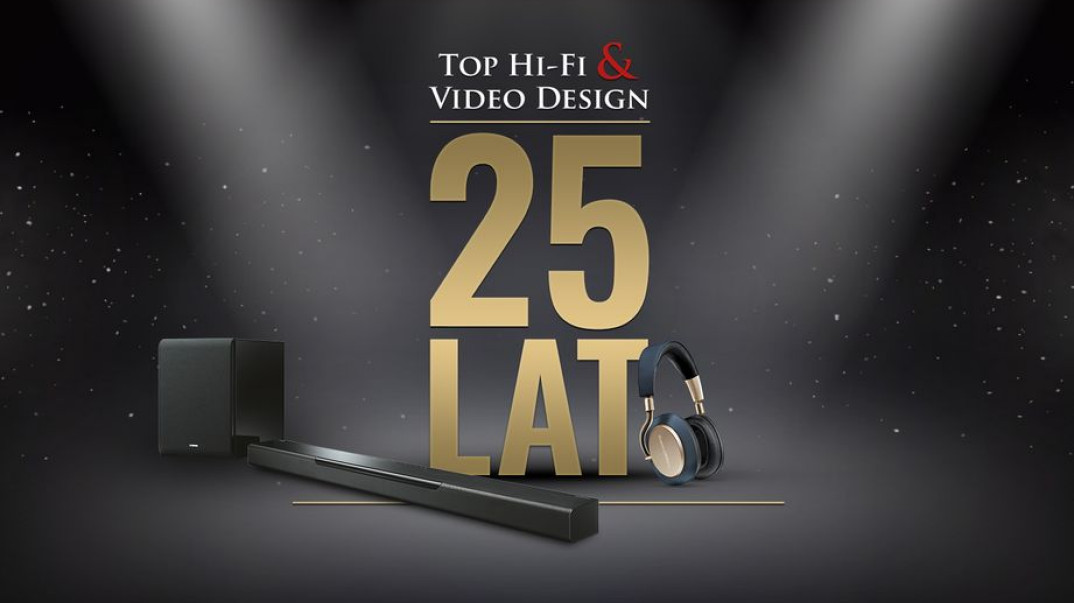 25 promocji na 25-lecie  salonówTop Hi-Fi &amp; Video Design