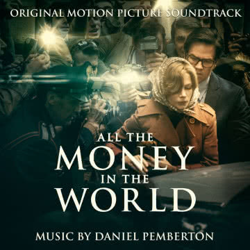 Daniel Pemberton - All the Money in the World All the Money in the World