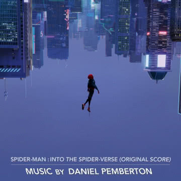 Daniel Pemberton - Spider-Man: Into The Spider-Verse Spider-Man: Into The Spider-Verse