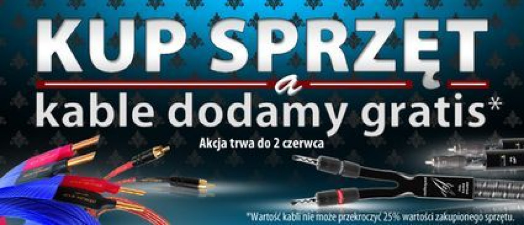 Salony Top Hi-Fi: kup sprzęt, kable dostaniesz w prezencie