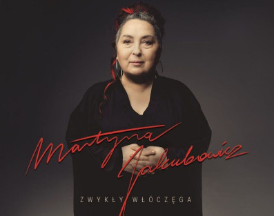 Płyty Martyny Jakubowicz "Zwykły włóczęga" otrzymują...
