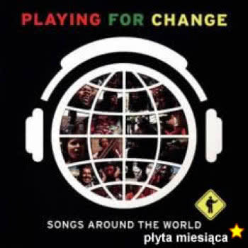 Playing For Change. Songs Around The World