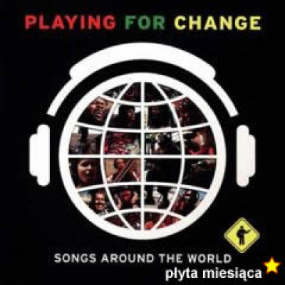 Playing For Change. Songs Around The World