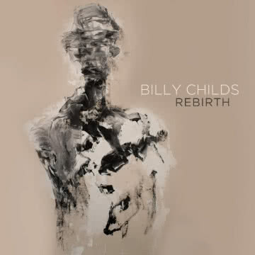 Billy Childs - Rebirth Rebirth