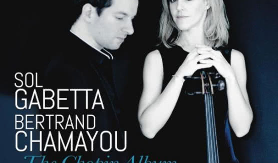 Sol Gabetta & Bertrand Chamayou: "The Chopin Album"