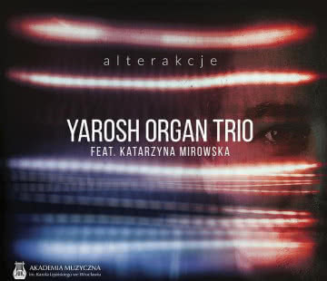 Yarosh Organ Trio - Alterakcje Alterakcje