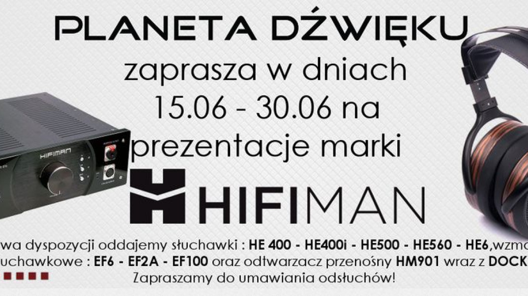 Prezentacje urządzeń marki HiFiMan w warszawskiej Planecie Dźwięku