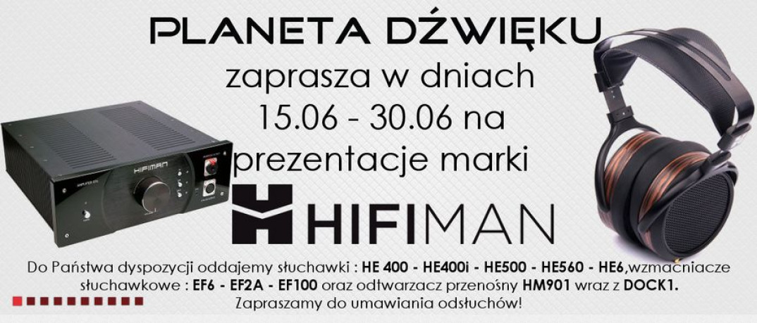 Prezentacje urządzeń marki HiFiMan w warszawskiej Planecie Dźwięku