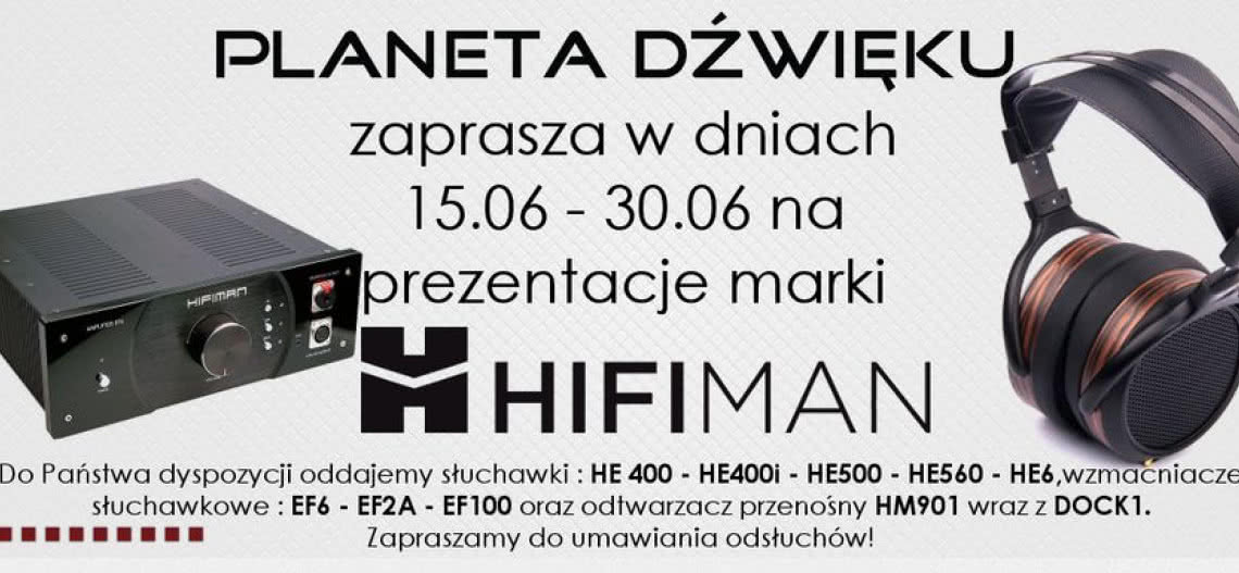 Prezentacje urządzeń marki HiFiMan w warszawskiej Planecie Dźwięku
