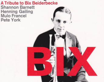Bix: A Tribute to Bix Beiderbecke