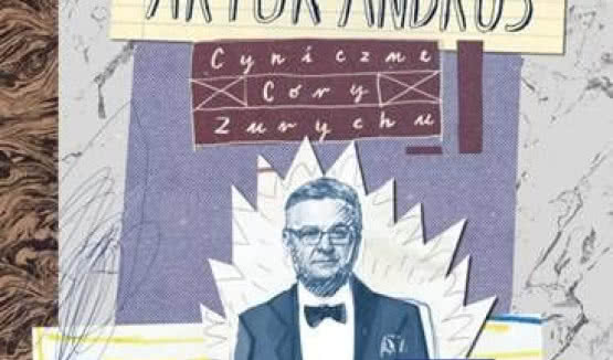 "Cyniczne Córy Zurychu" - nowa płyta Artura Andrusa