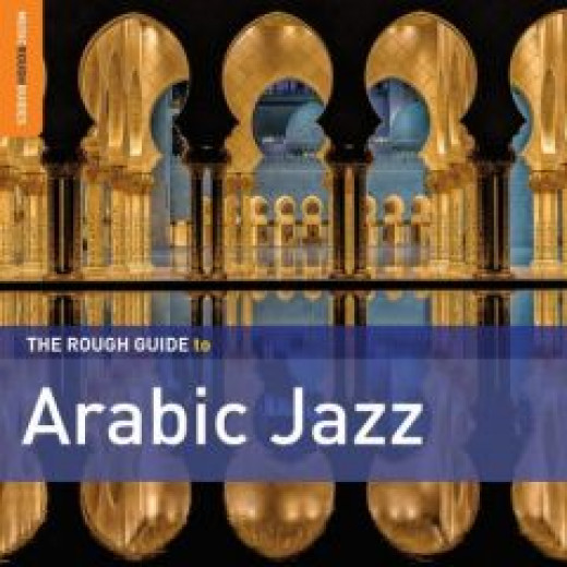 The Rough Guide To Arabic Jazz