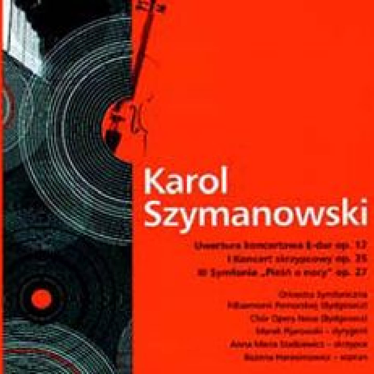 K. SZYMANOWSKI / UWERTURA KONC. E-DUR OP. 12, I KONC. SKRZYP. OP. 35, II SYMF. "