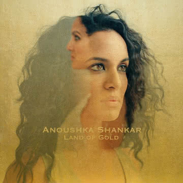 Anoushka Shankar - Land of Gold Land of Gold