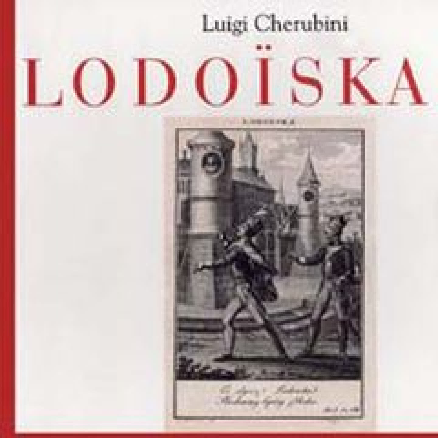 Luigi Cherubini/ Lodoiska