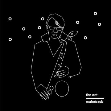 Maleńczuk - The Ant The Ant