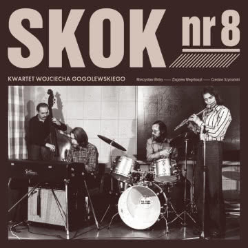 Kwartet Wojciecha Gogolewskiego - Skok nr 8 Skok nr 8