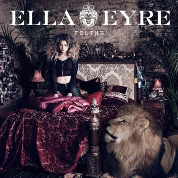 Ella Eyre - Feline Feline