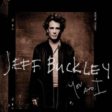Jeff Buckley - You And I You And I